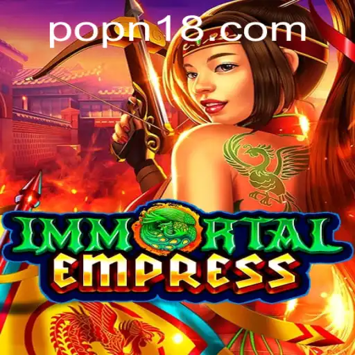 ImmortalEmpress: A Deep Dive into the Fantastical World of POPN1